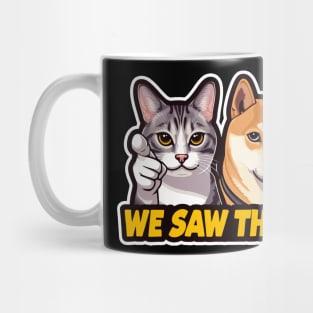 We Saw That MeMe Tabby Cat Shiba Inu Mug